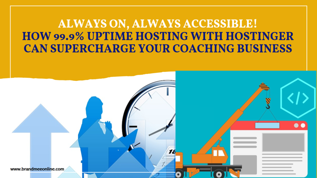 Always On, Always Accessible! How 99.9% Uptime Hosting with Hostinger